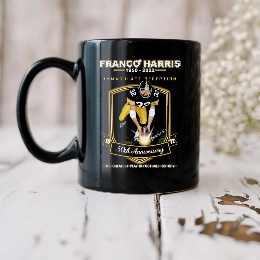Franco Harris 1950-2022 Immaculate Reception 50th Anniversary The Greatest Play In Football History Signature Mug