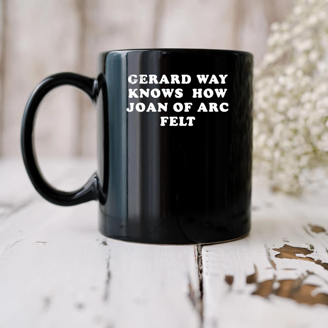 Gerard Way Knows How Joan Of Arc Felt Mug