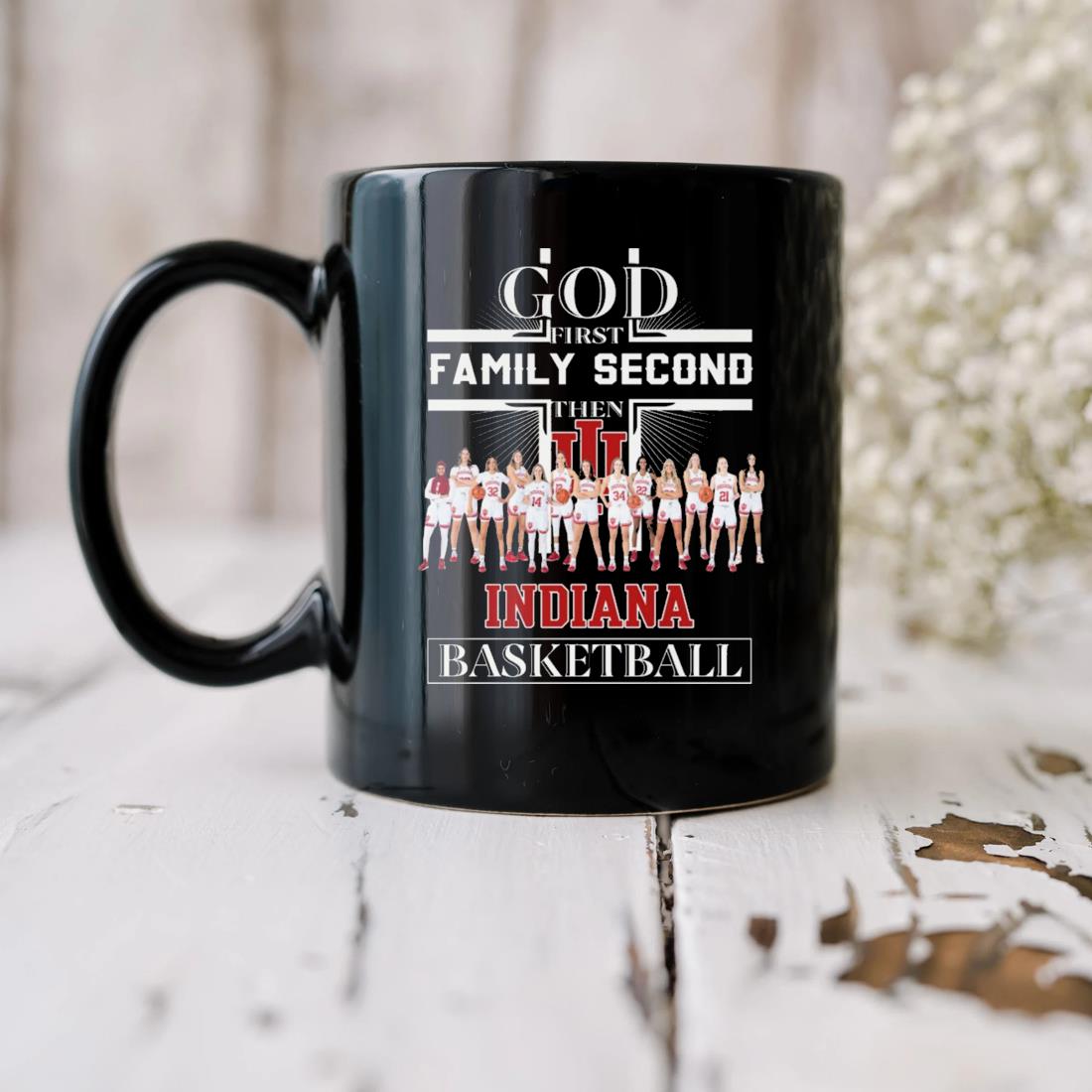 God First Family Second Then Indiana Hoosiers Basketball Team Mug