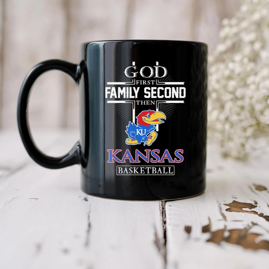 God First Family Second Then Kansas Jayhawks Basketball 2023 Mug