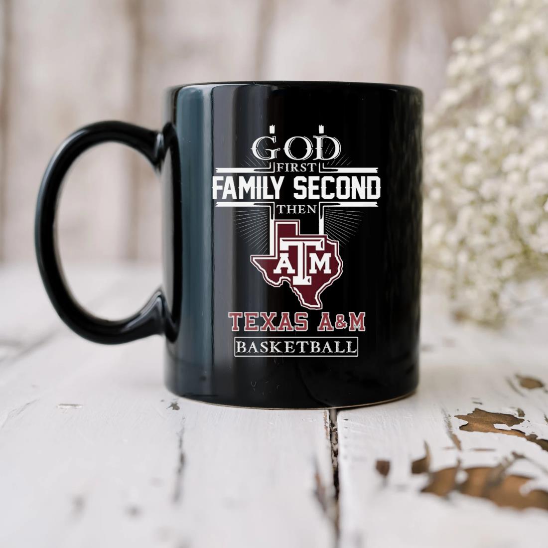 God First Family Second Then Texas A&m Aggies Basketball Mug