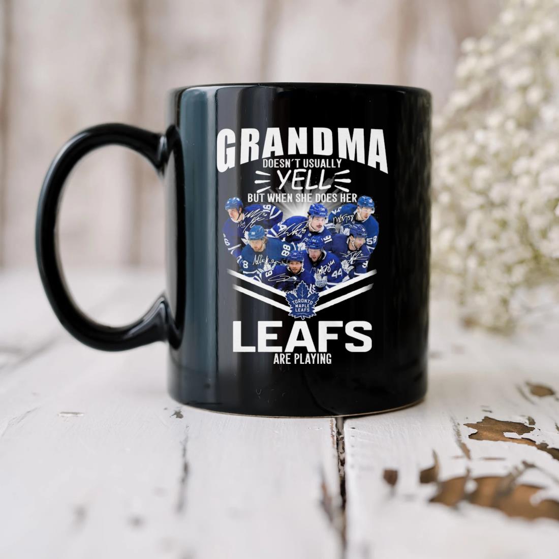 Grandma Doesn't Usually Yell But When She Does Her Toronto Maple Leafs Are Playing Signatures Mug