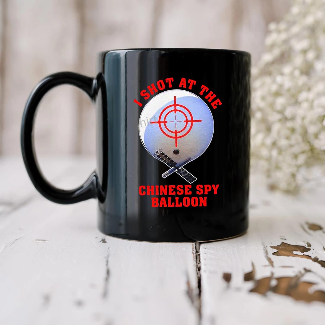 I Shot At The Chinese Spy Balloon 2023 Mug