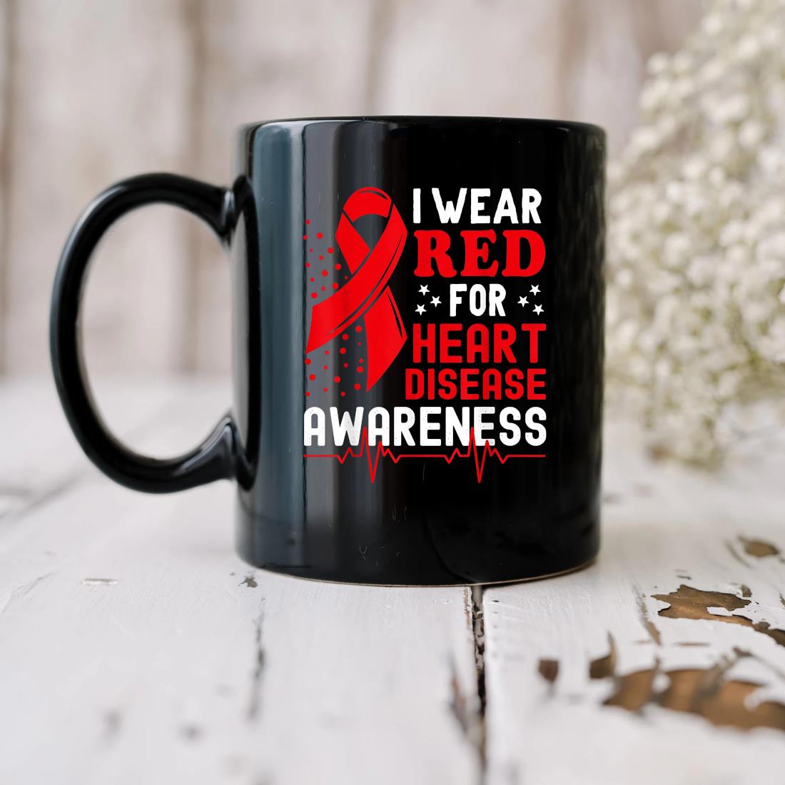 I Wear Red For Heart Disease Awareness Month In February Mug