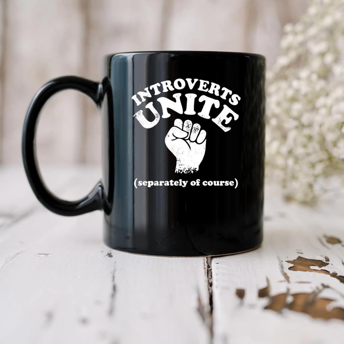 Introverts Unite Separately Of Course Mug