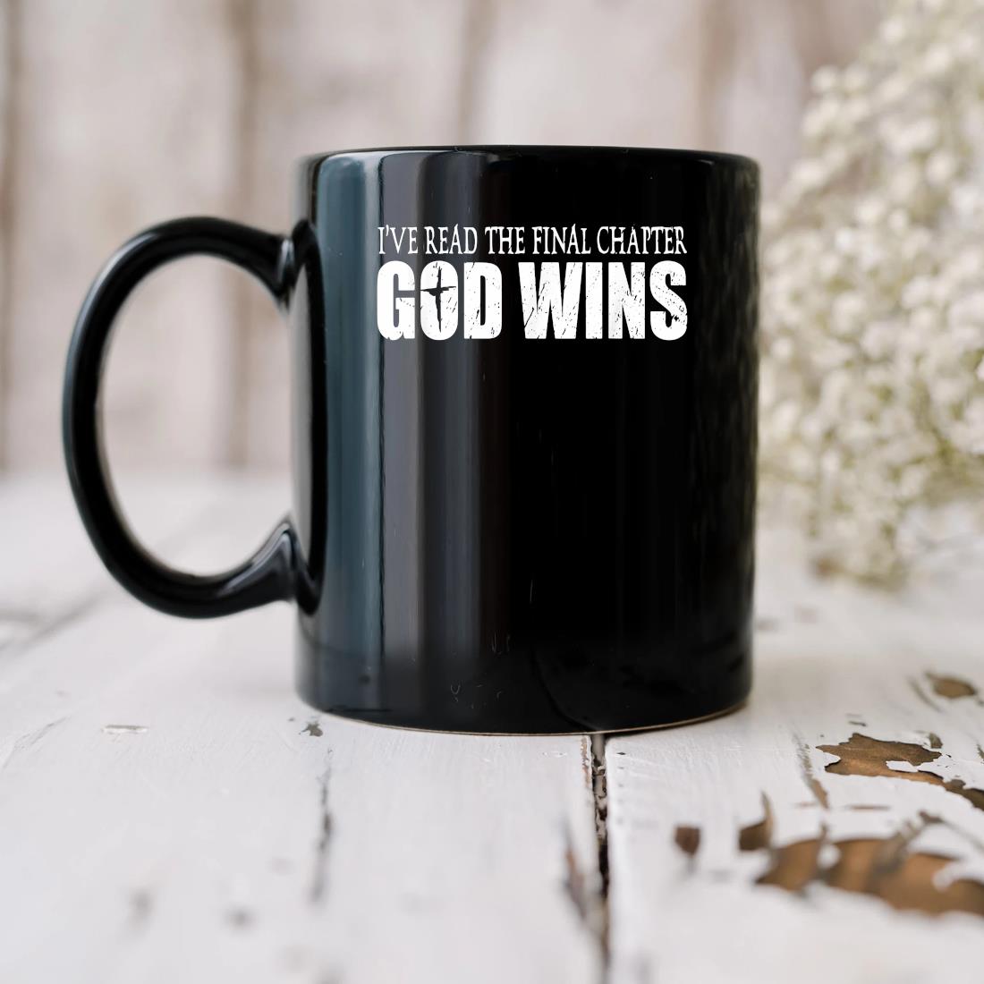 I've Read The Final Chapter God Wins Christian Mug