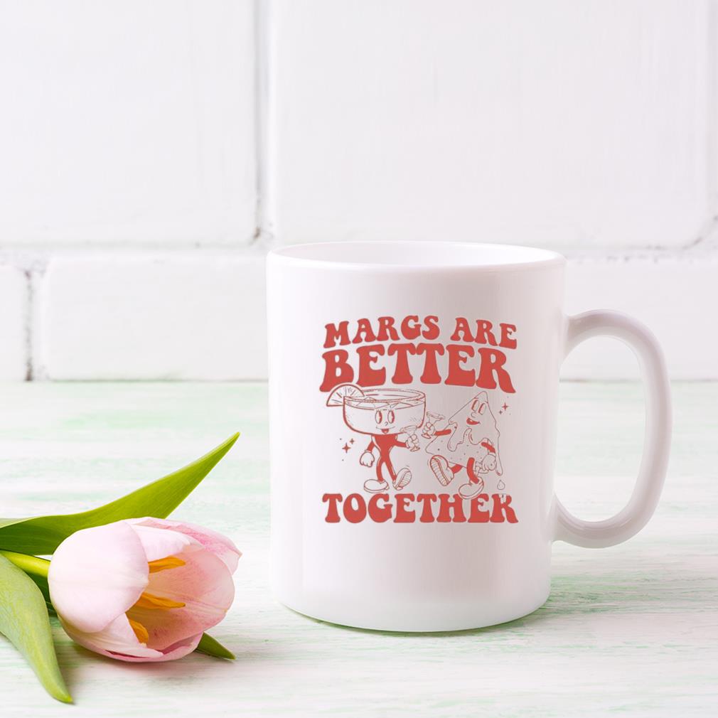 Margs Are Better Together Mug