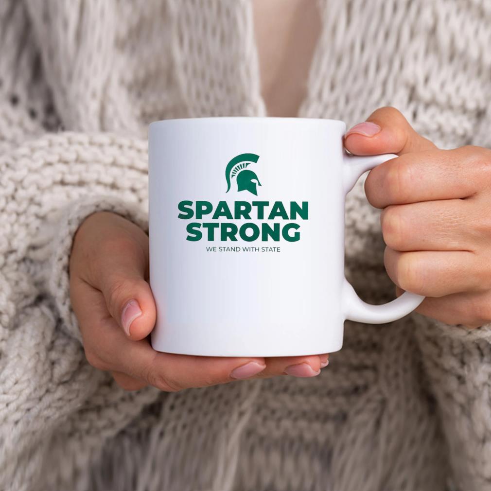 Michigan State Spartan Strong We Stand With State Mug hhhhh