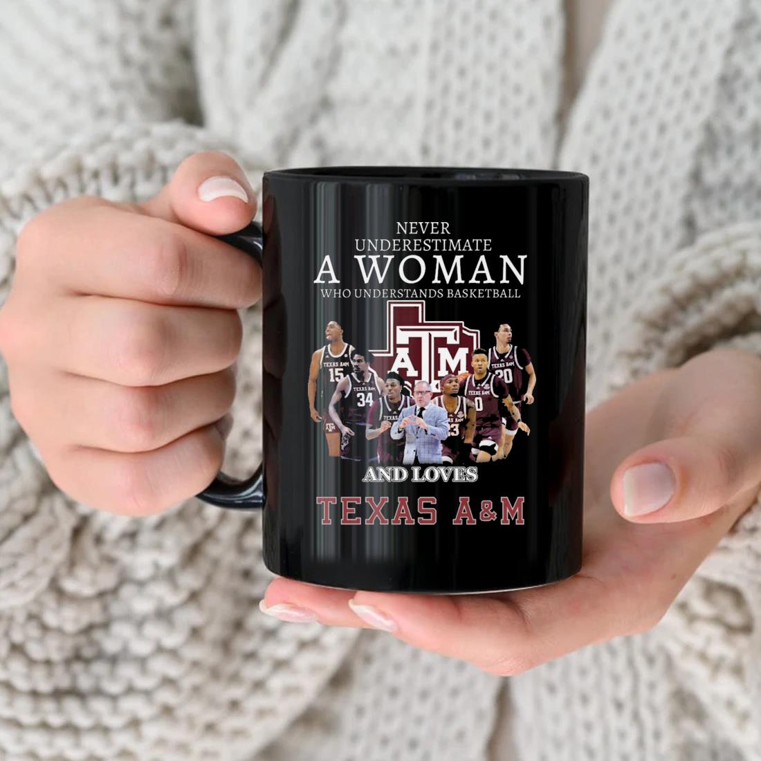 Never Underestimate A Woman Who Understands Basketball And Love Texas A&m Mug nhu