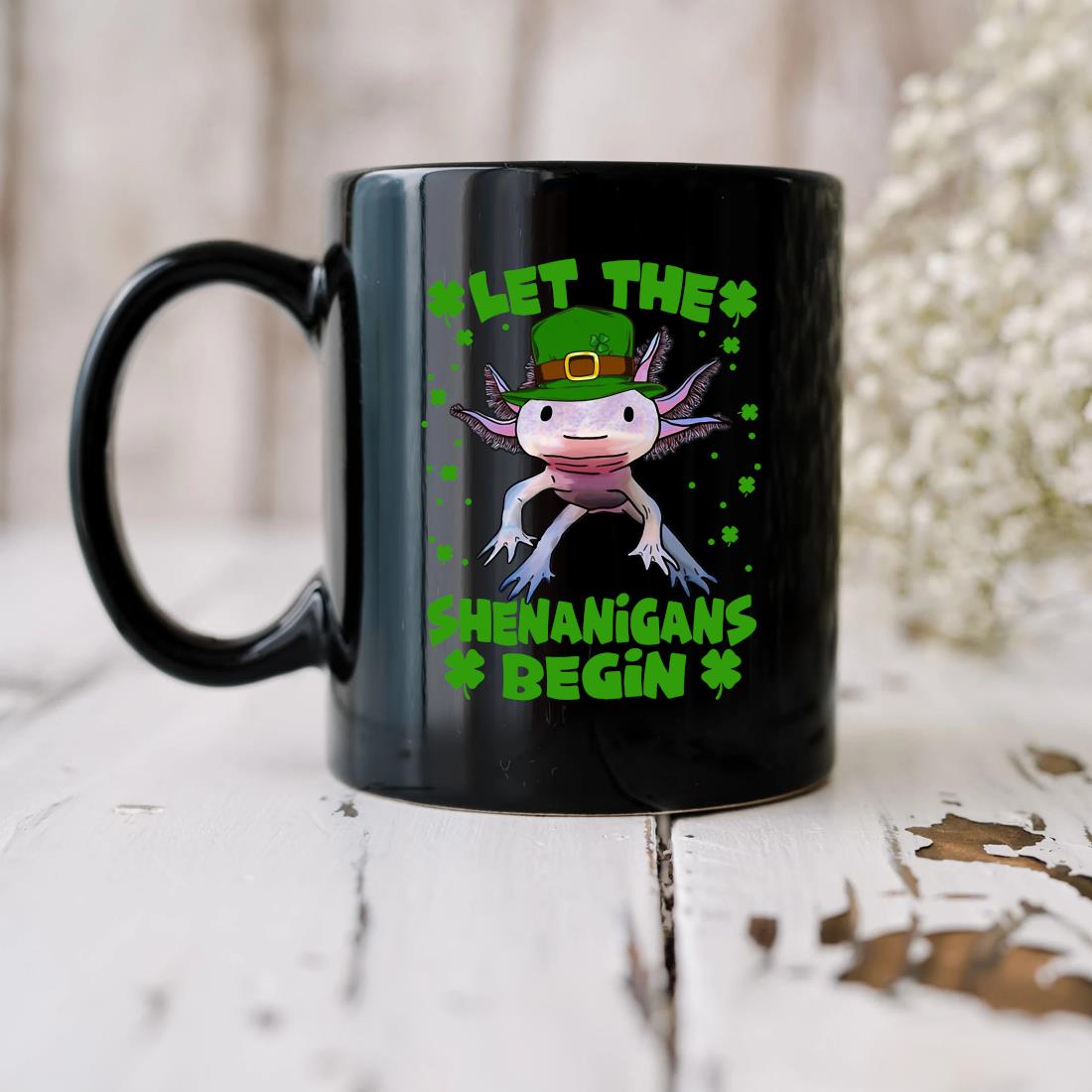 Official Axolotl Let The Shenanigans Begin St Patrick’s Day Mug