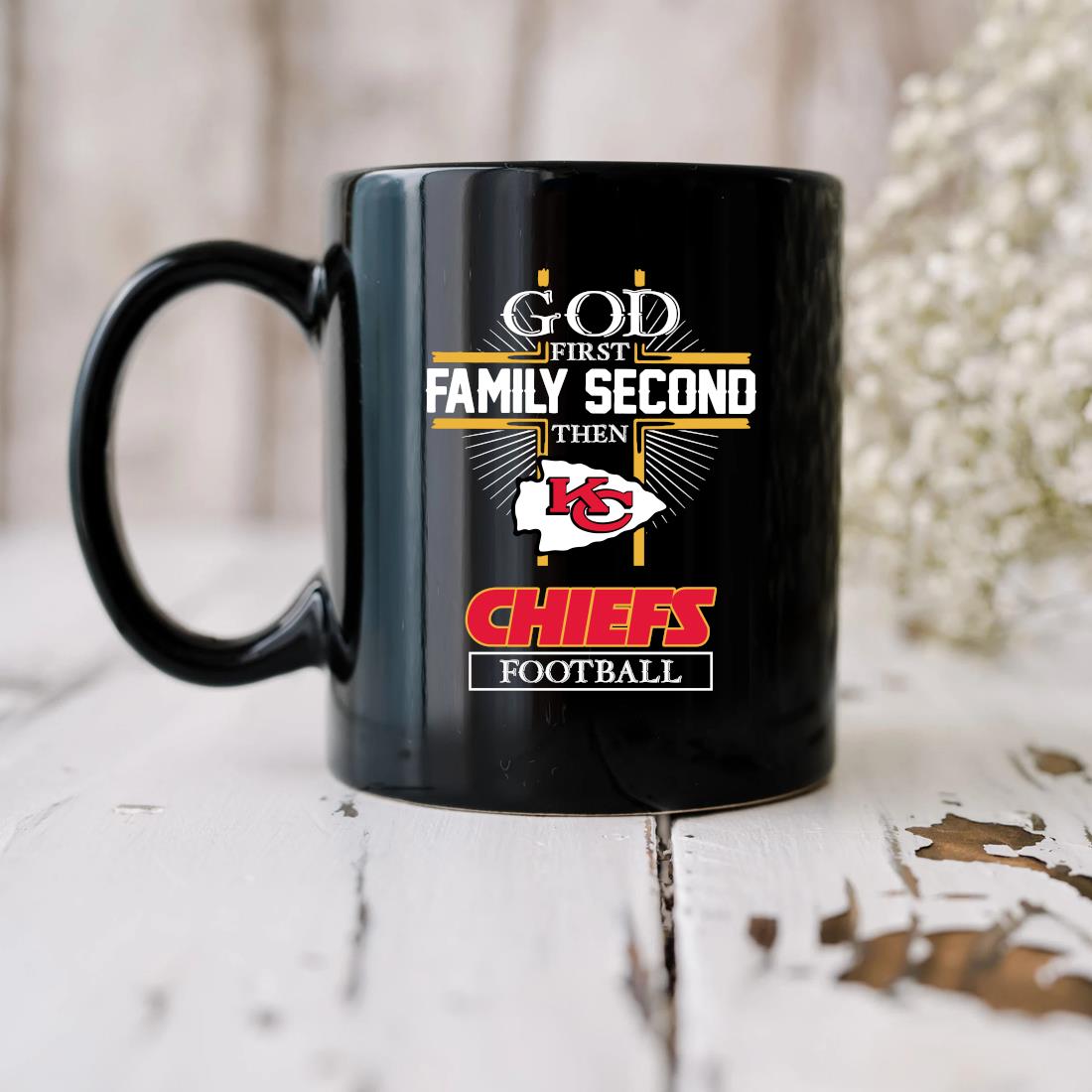 Official God First Family Second Then Chiefs Football Mug
