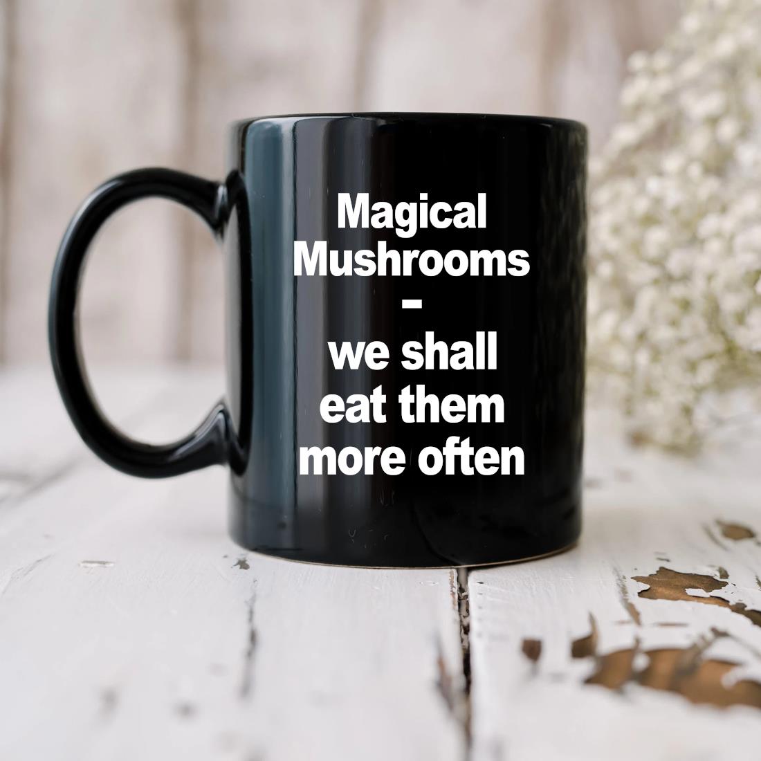 Official Magical Mushrooms We Shall Eat Them More Often Mug