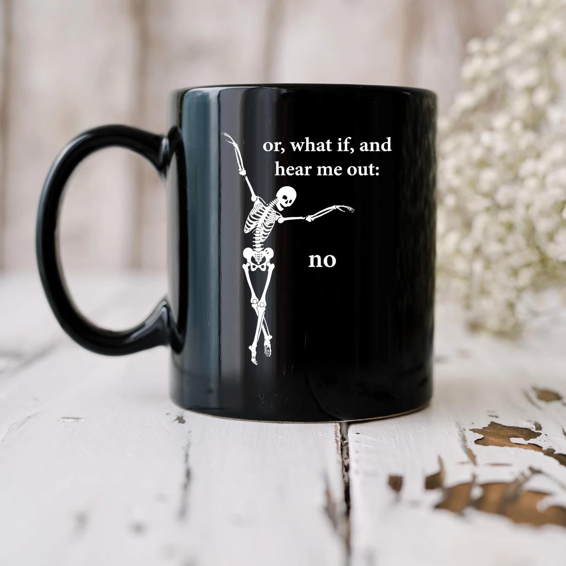 Official Skeleton Or What If And Hear Me Out No Mug