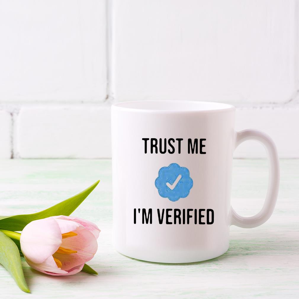 Official Trust Me I'm Verified Mug