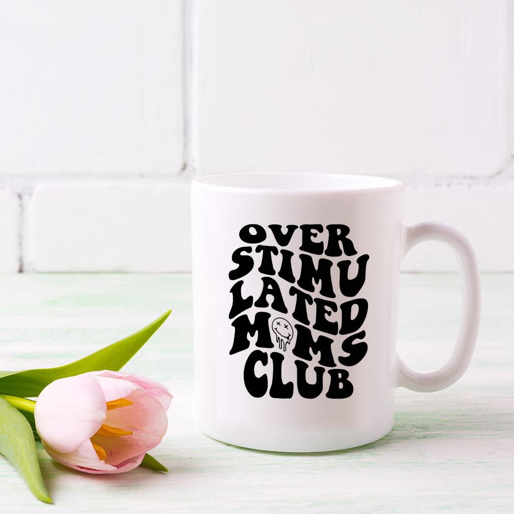 Over Stimulated Moms Club Mug