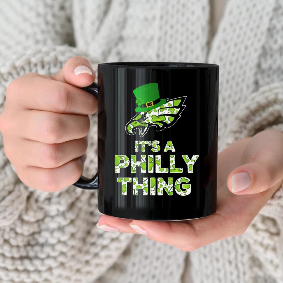 Philadelphia Eagles It's A Philly Thing St Patrick Day Mug, hoodie