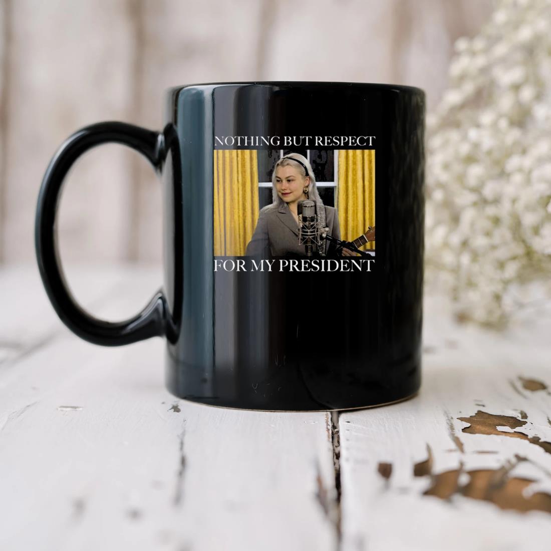 Phoebe Bridgers Nothing But Respect For My President Mug