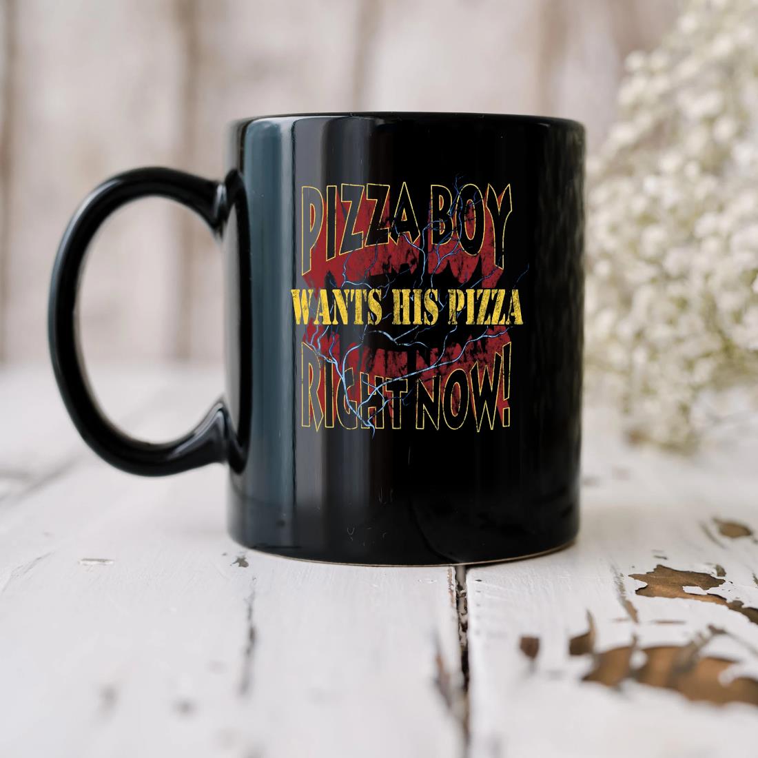 Pizza Boy Wants His Pizza Right Now Mug