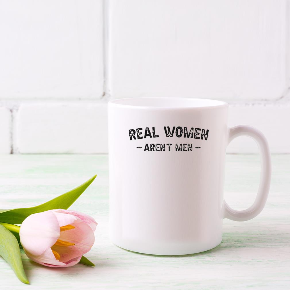 Real Women Aren't Men Mug