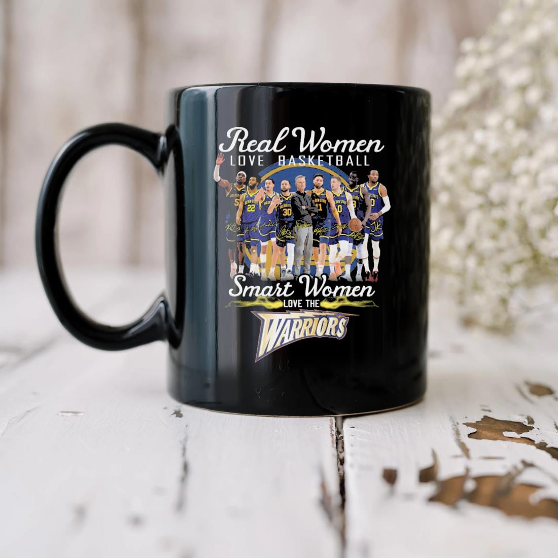 Real Women Love Basketball Smart Women Love The Golden State Warriors Signatures Mug