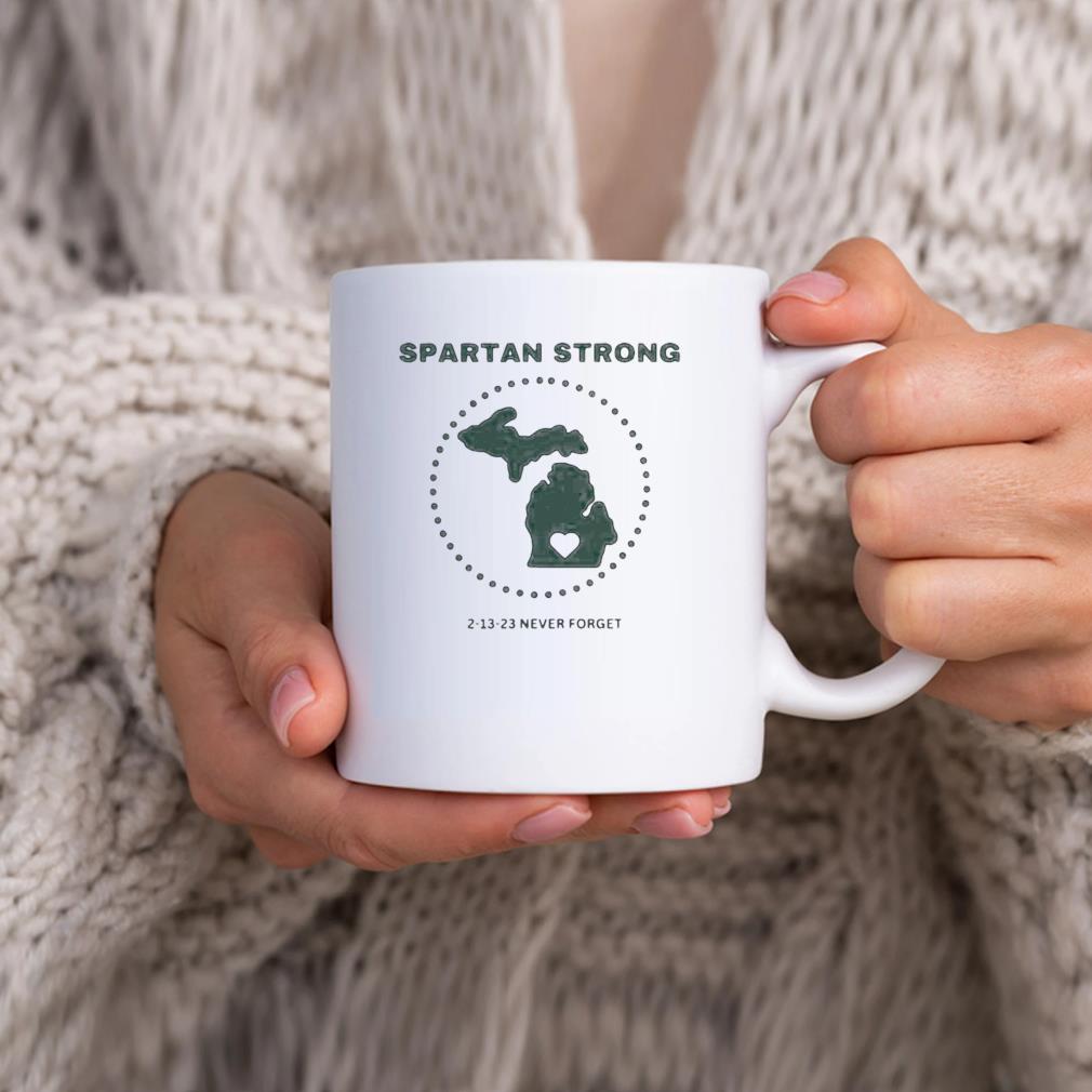 Spartan Strong 2 13 23 Never Forget Michigan State Mug hhhhh