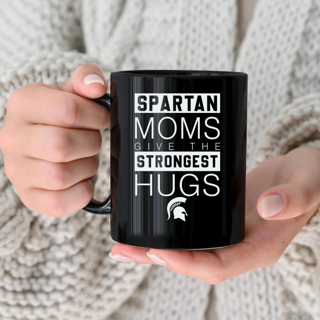 Spartan Strong Mug Spartan Moms Give The Strongest Hugs Mug nhu