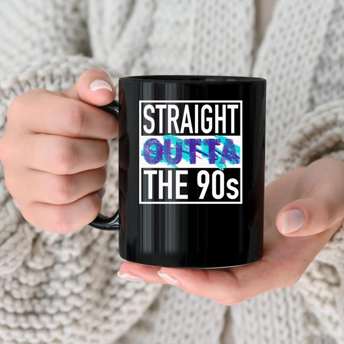 Straight Outta The 90s Mug nhu
