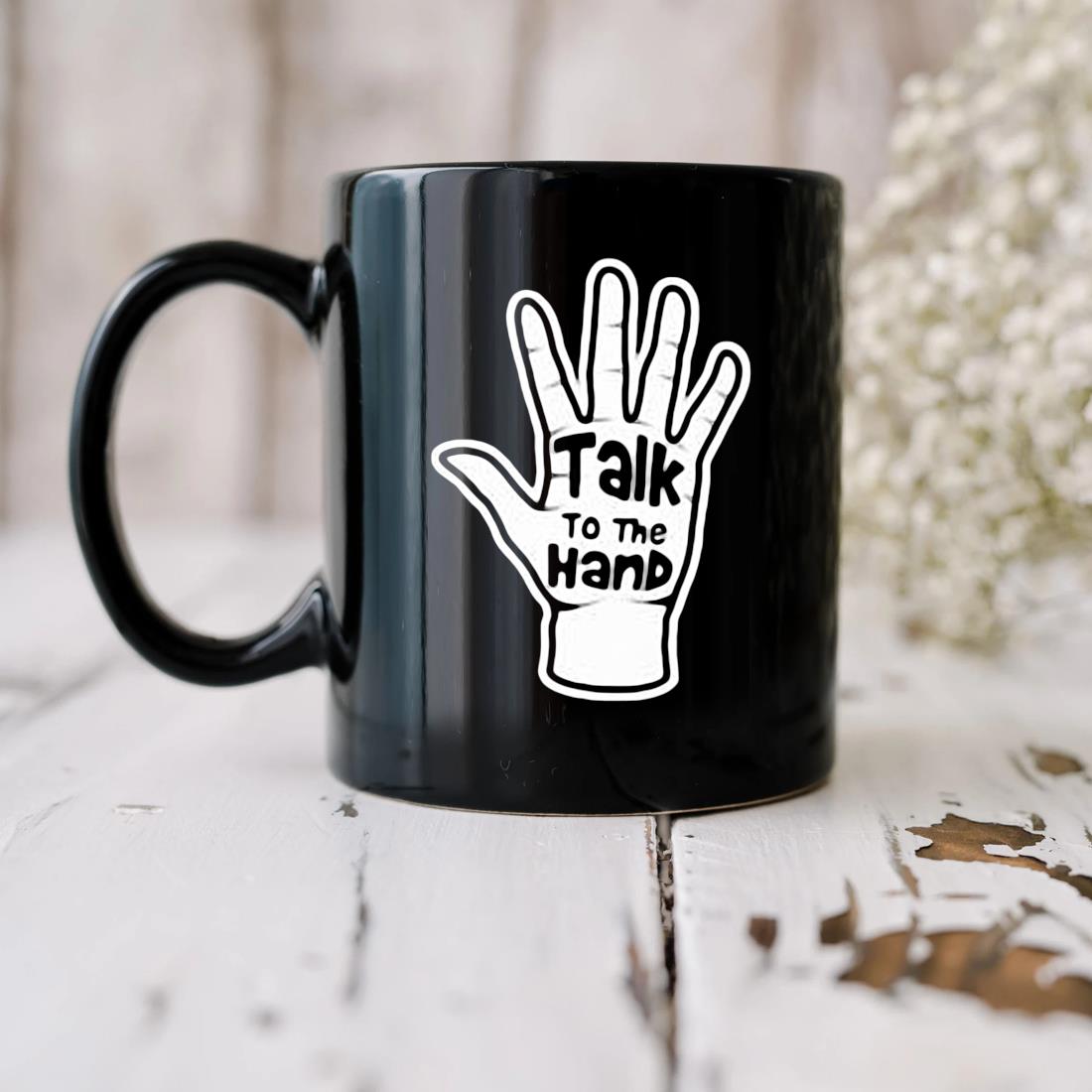 Talk To The Hand 2023 Mug
