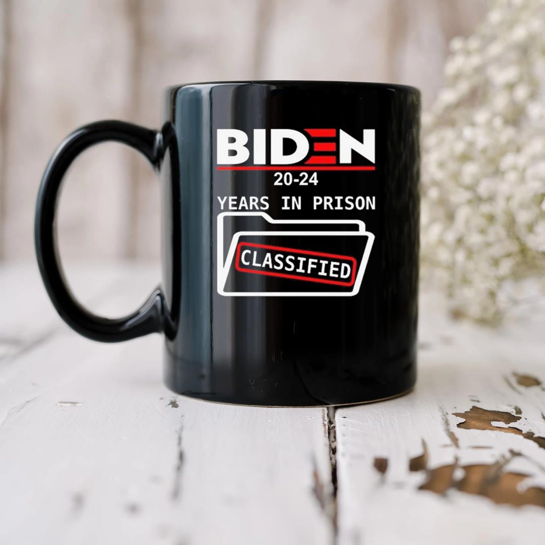 Team Improvise 82 Biden 2024 Years In Prison Classified Mug