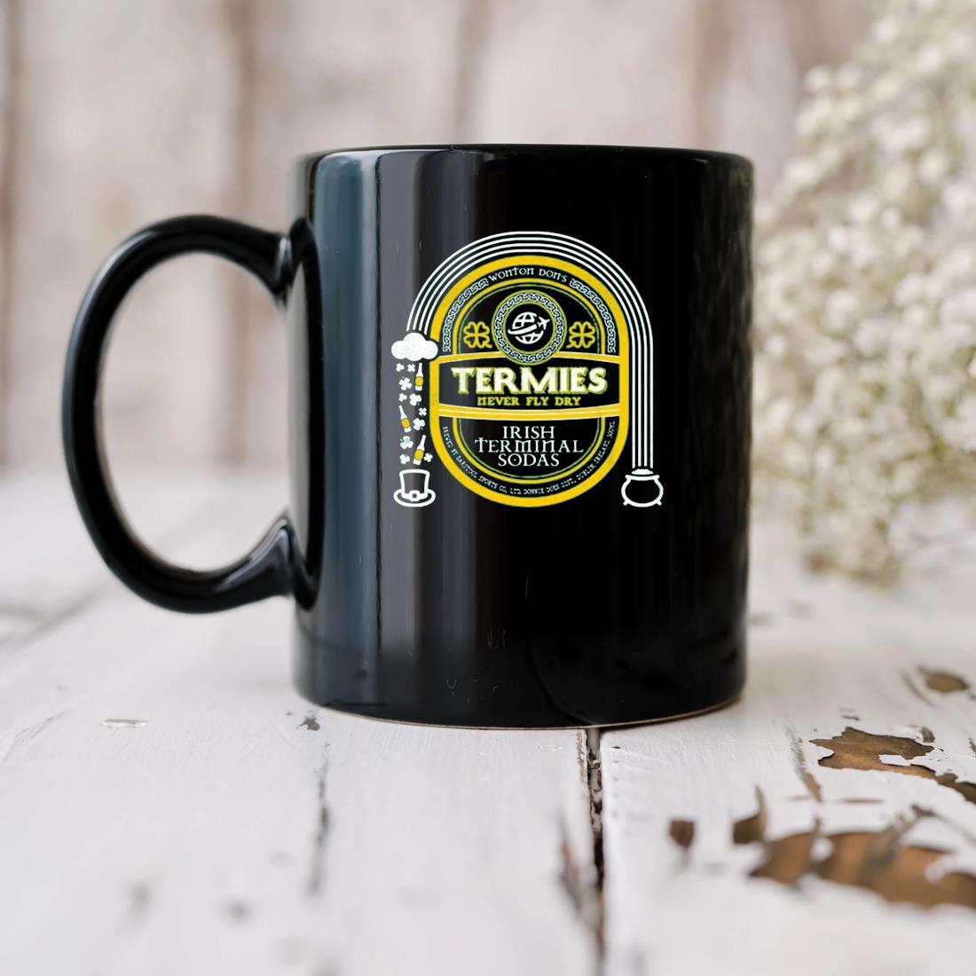 Termies Never Fly Dry Irish Terminal Sodas Mug