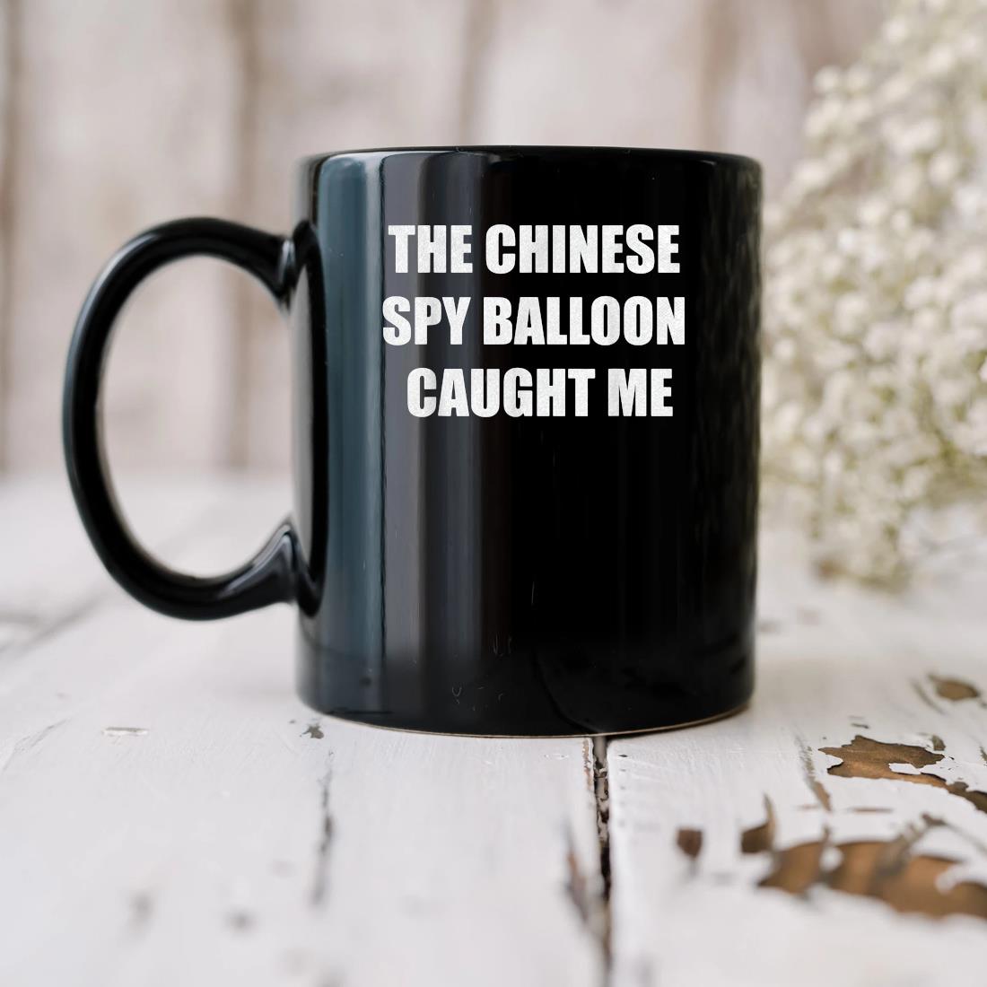 The Chinese Spy Balloon Caught Me Joe Biden China Flag Mug