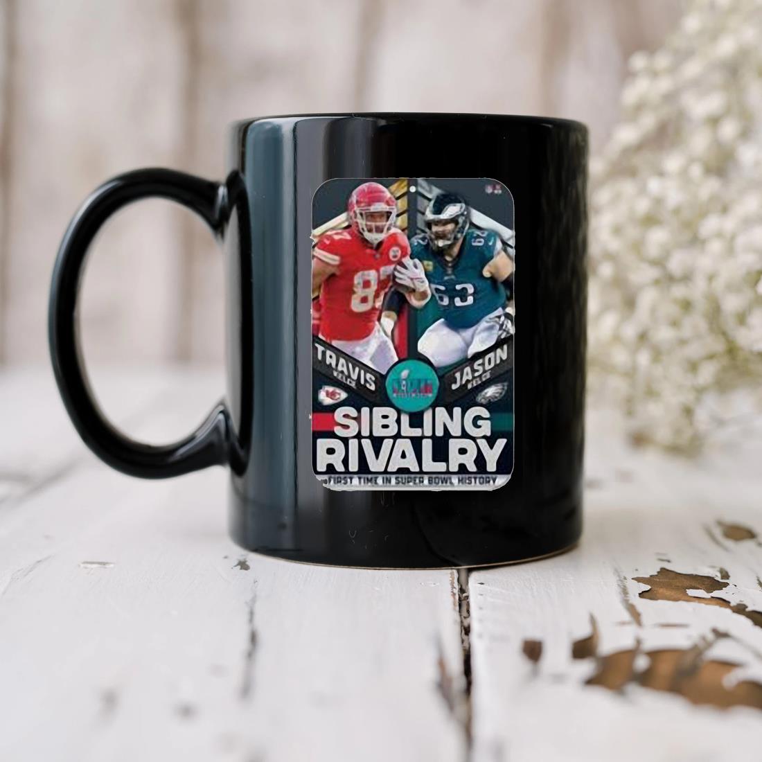 Travis Kelce Vs Jason Kelce Sibling Rivalry First The In Super Bowl History Mug