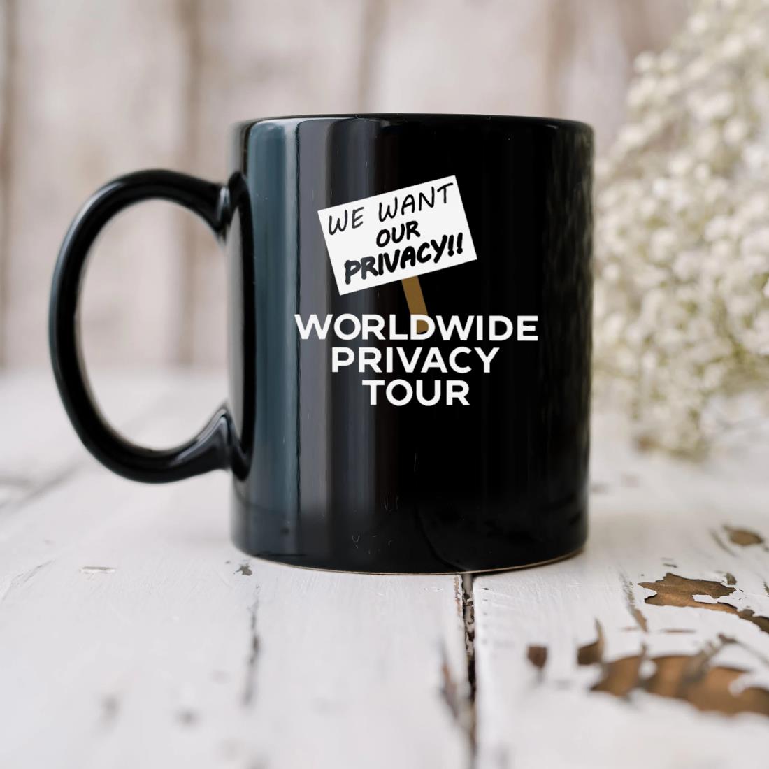 We Want Our Privacy Worldwide Privacy Tour Mug