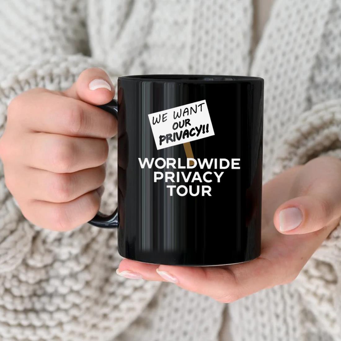 We Want Our Privacy Worldwide Privacy Tour Mug nhu