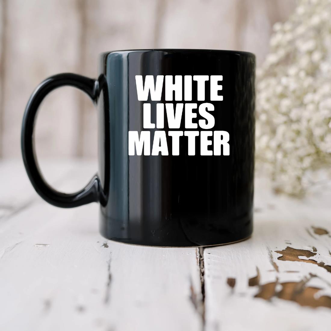 White Lives Matter 2023 Mug