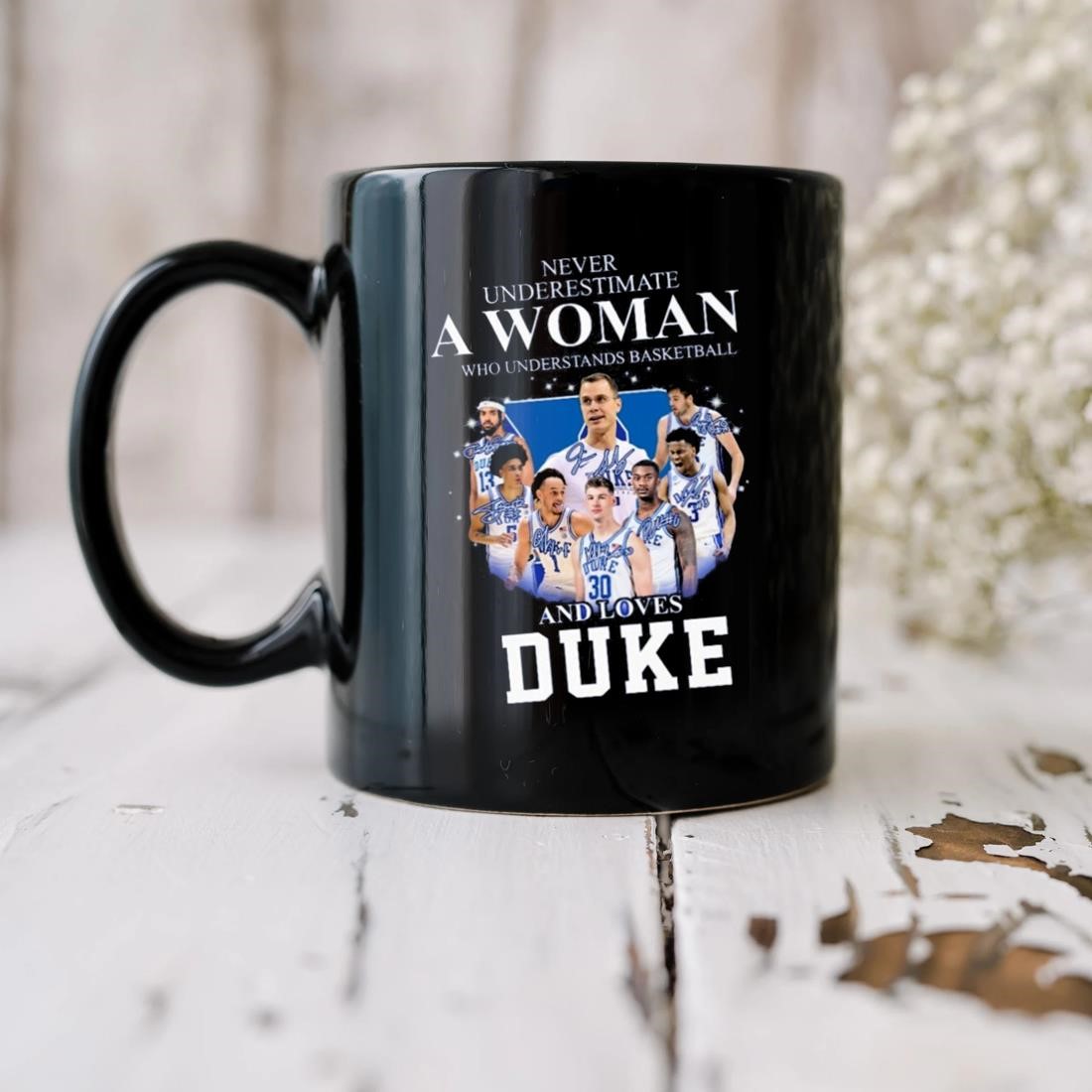 Never Underestimate A Woman Who Understands Basketball 13 30 And Loves Duke Mug