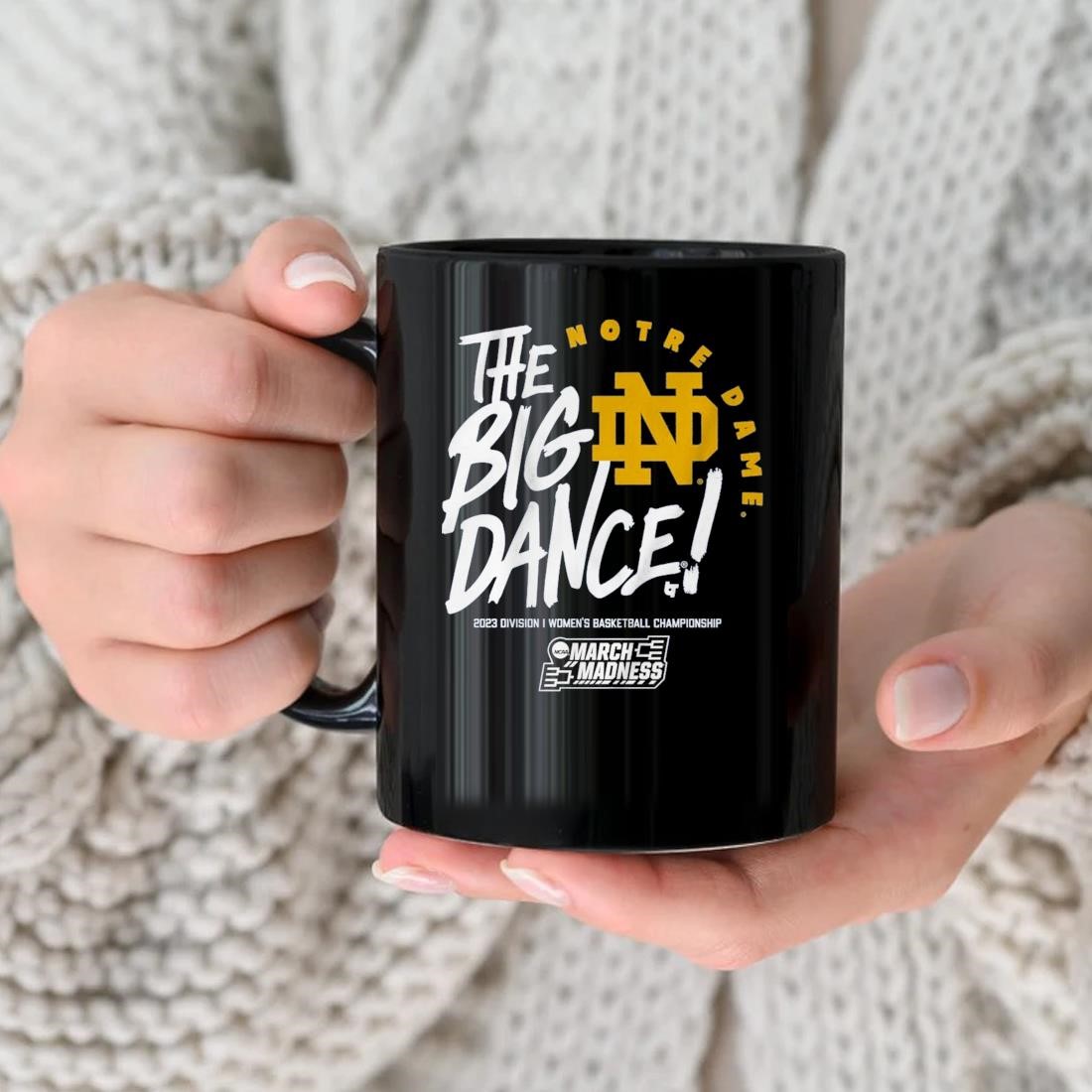 Notre Dame Fighting Irish The Big Dance 2023 Division I Women's Basketball Championship Mug nhu.jpg