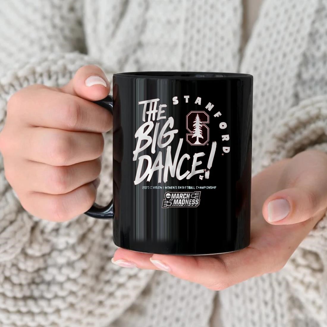 Stanford Cardinal The Big Dance 2023 Division I Women's Basketball Championship Mug nhu.jpg