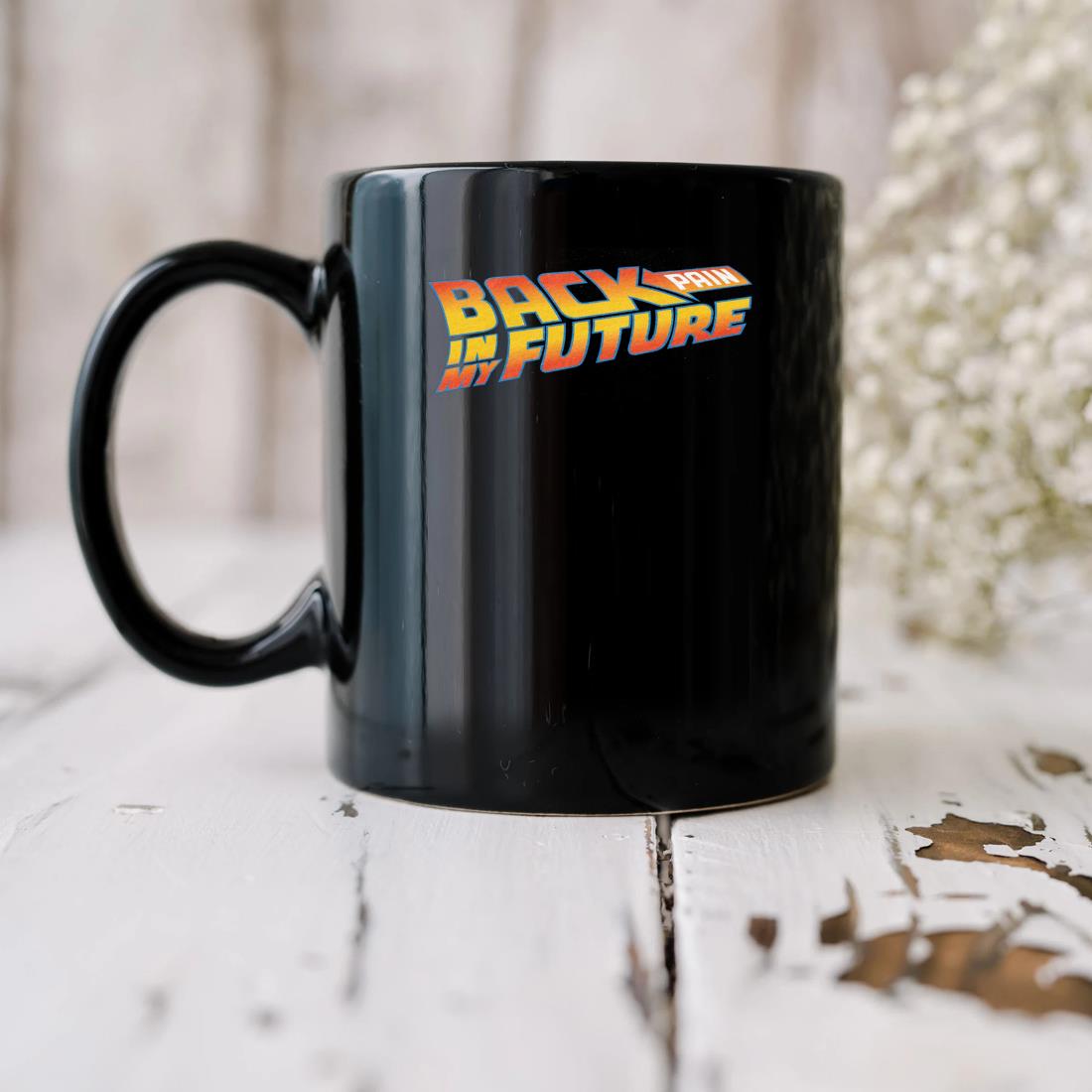 Back Pain In My Future Mug biu