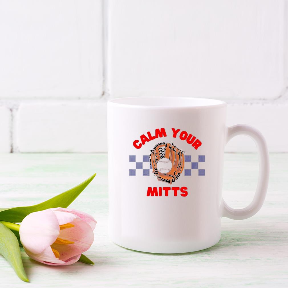 Calm Your Mitts Graphic Tee Funny Baseball Mug