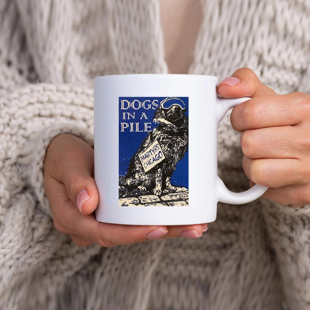 Dogs In A Pile 3 4 2023 Martyrs' Chicago Il Mug hhhhh