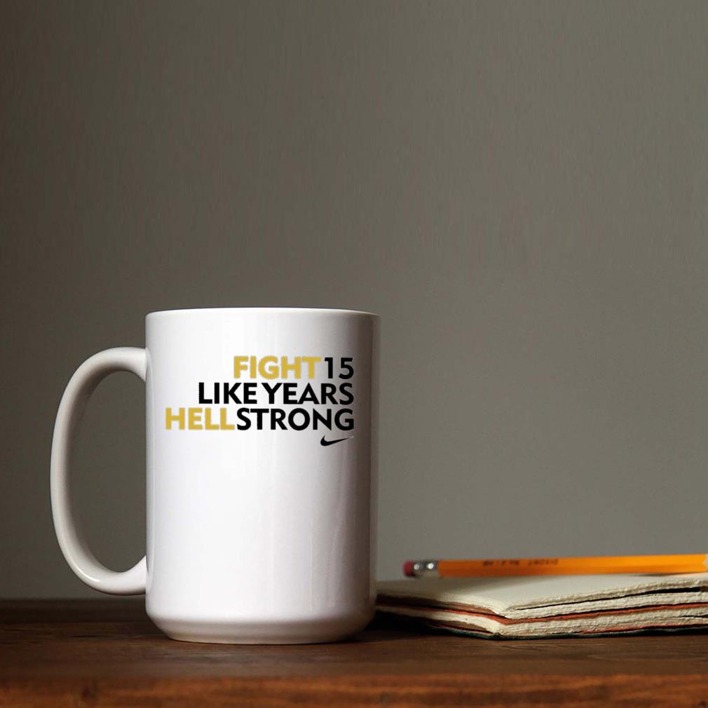 Fight 15 Like Years Hell Strong Mug que