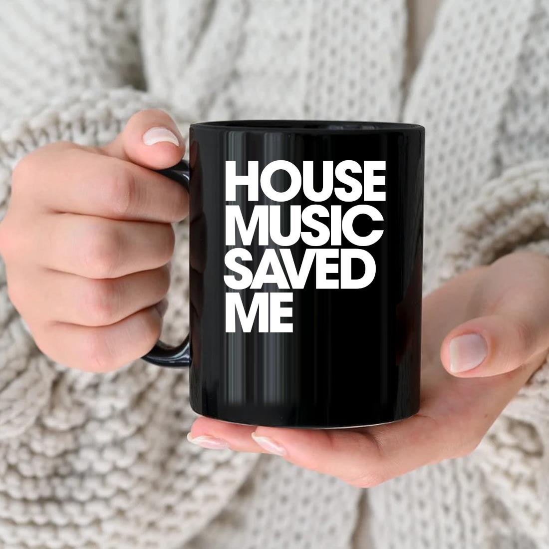 Original 2022 House Music Saved Me Mug