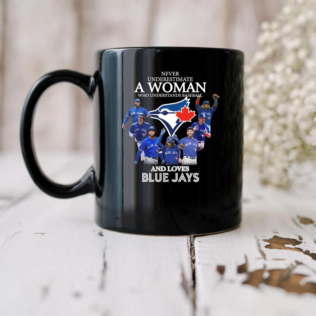 Original Never Underestimate A Woman Who Understands Baseball And Loves Toronto Blue Jays Mug biu
