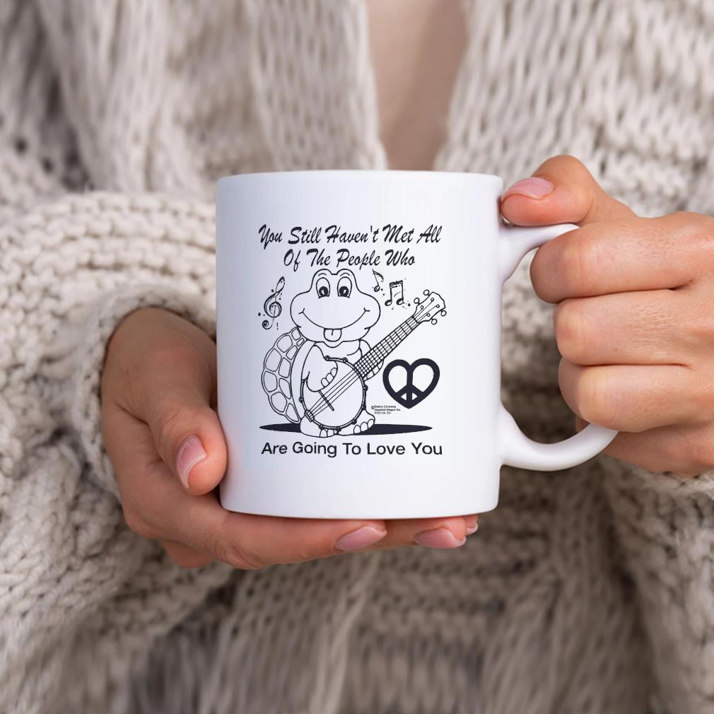 You haven't met all the people who will love you yet mug