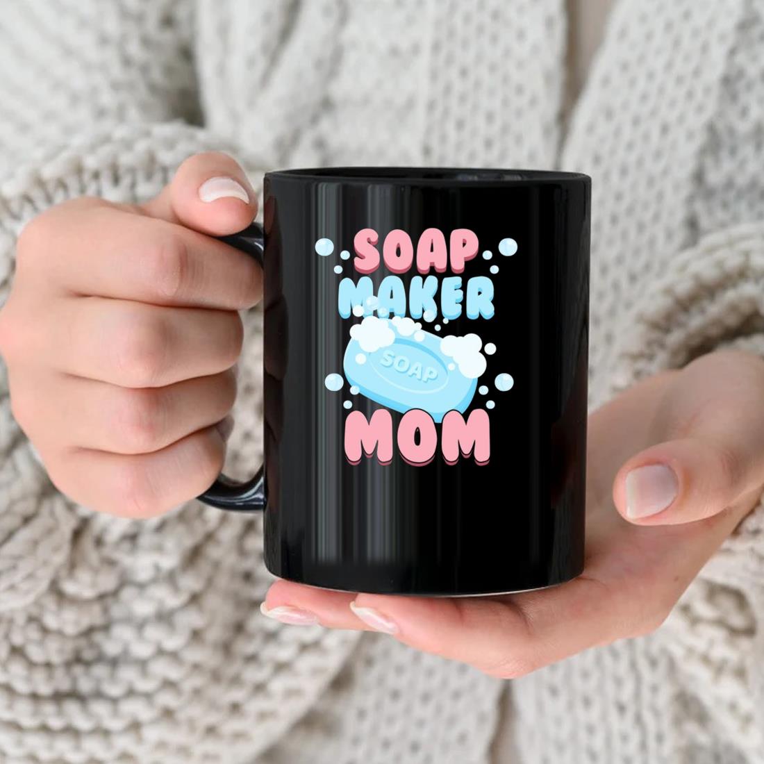Soap Maker Mom Soap Making Homemade Soap Cute Mug nhu
