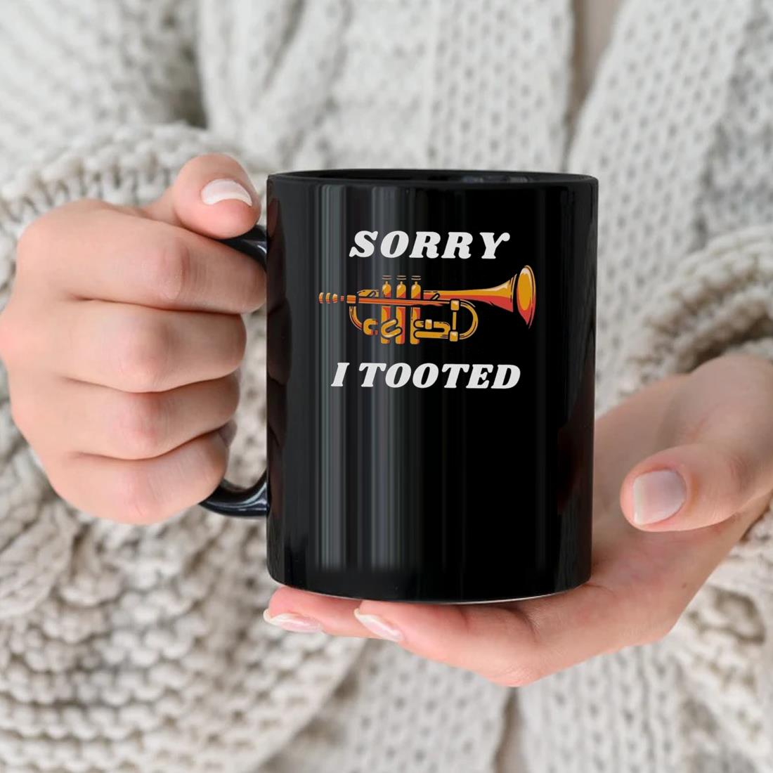 Sorry I Tooted Trumpet Lover Jazz Player Mug