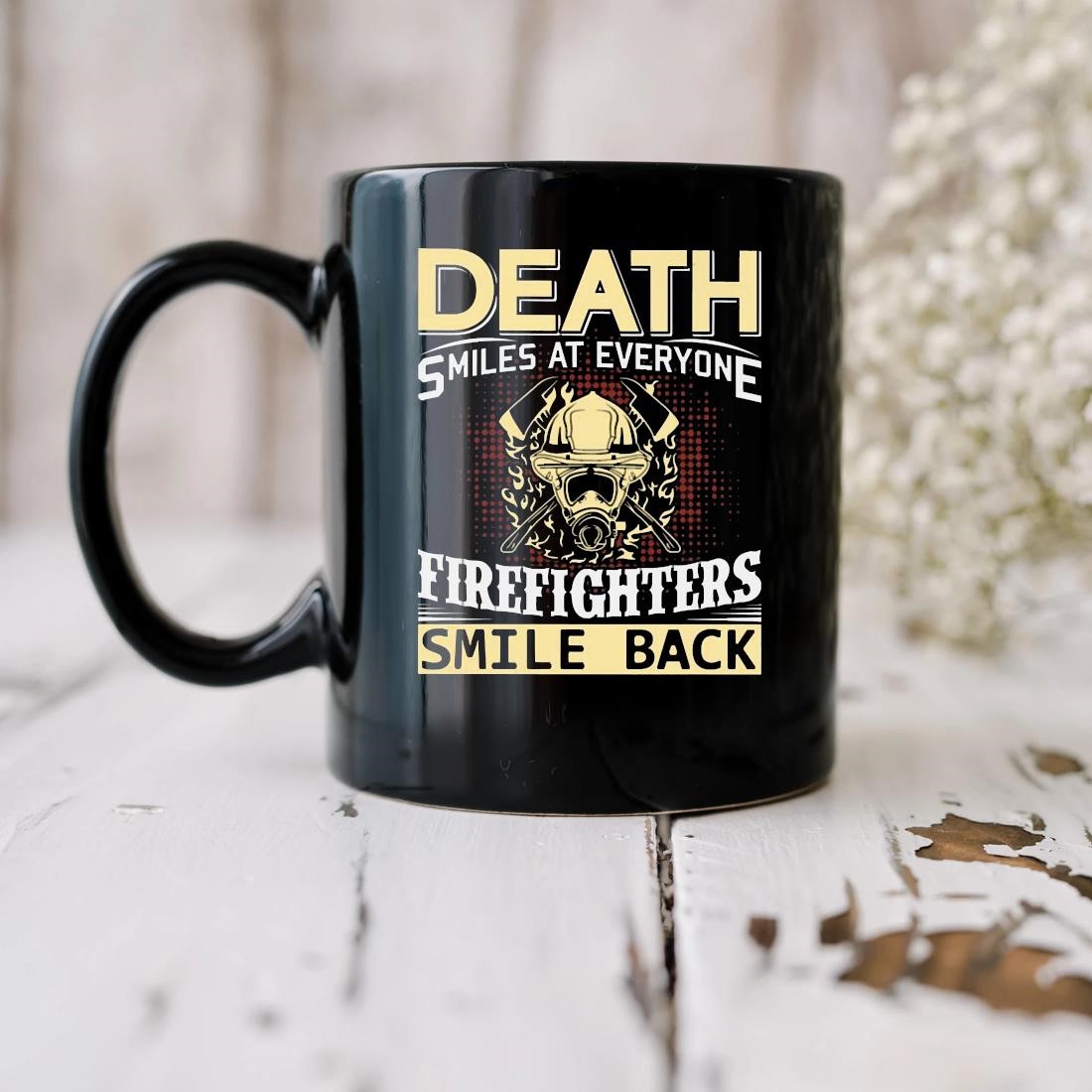 Death Smiles At Everyone Firefighters Smike Back Mug biu.jpg