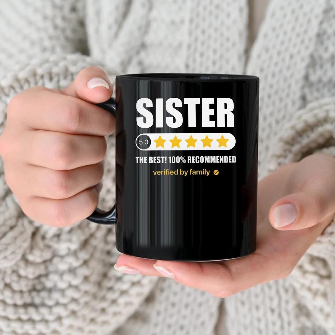 Five Stars Sister The Best 100% Recommended Mug