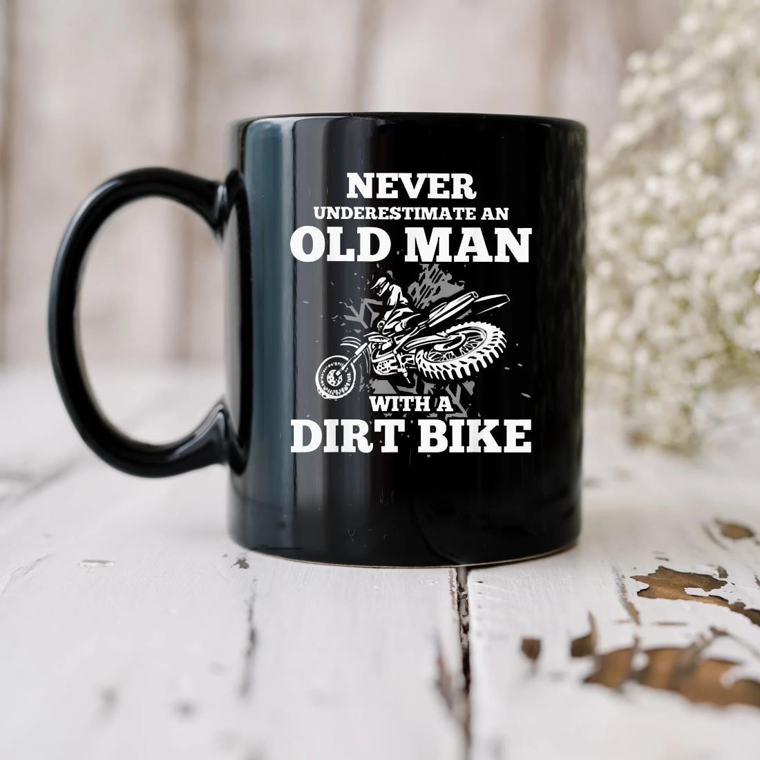 Never Underestimate An Old Man With A Dirt Bike Motocross Mug biu.jpg